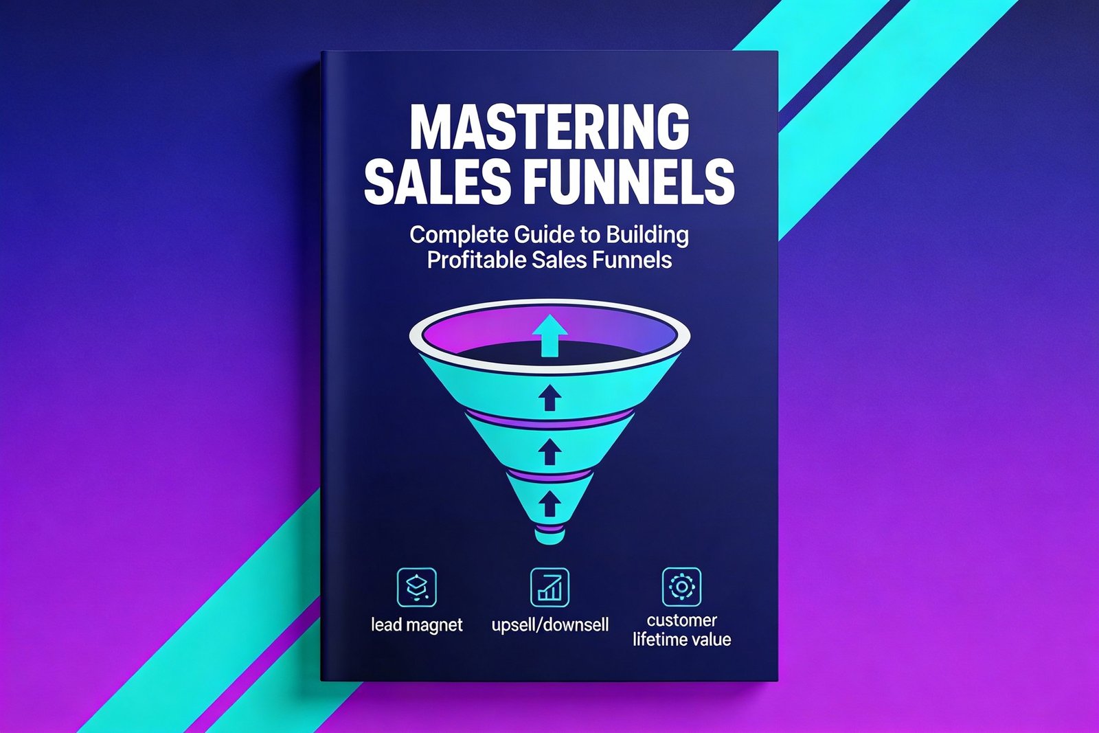 Mastering Sales Funnels eBook Cover – Complete Guide to Building High-Converting Sales Funnels for Digital Products